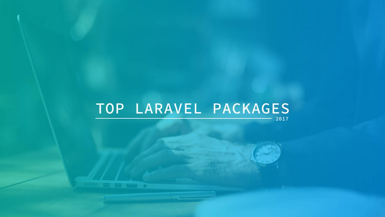 Top Laravel Packages for 2017