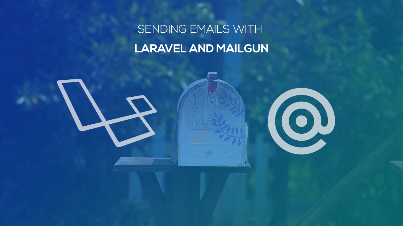 Sending Emails with Laravel and Mailgun