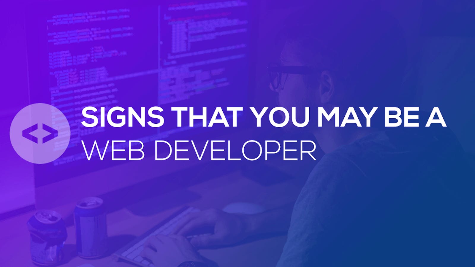 Signs that you may be a developer