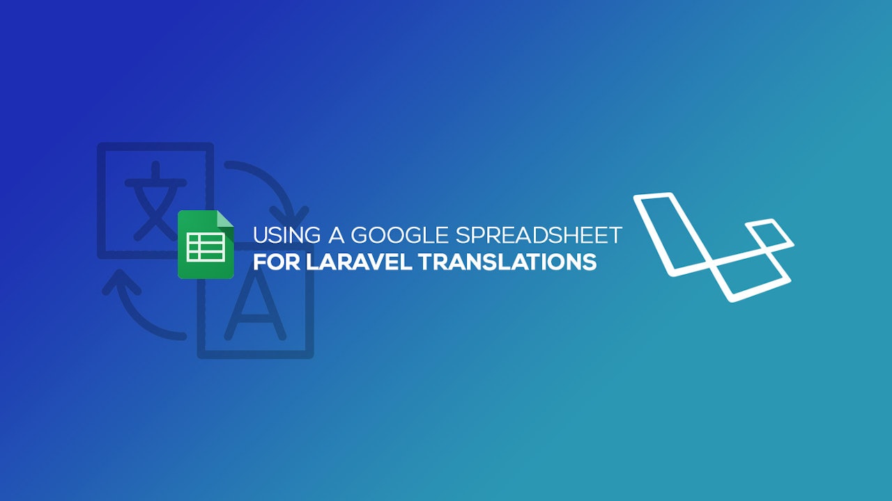 Using a Google Spreadsheet for Laravel Translations