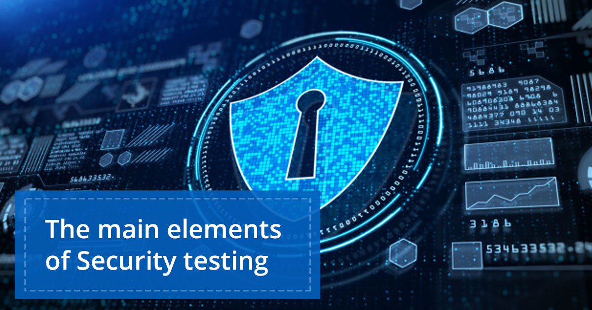 the-main-elements-of-security-testing-software-testing-updates-blog