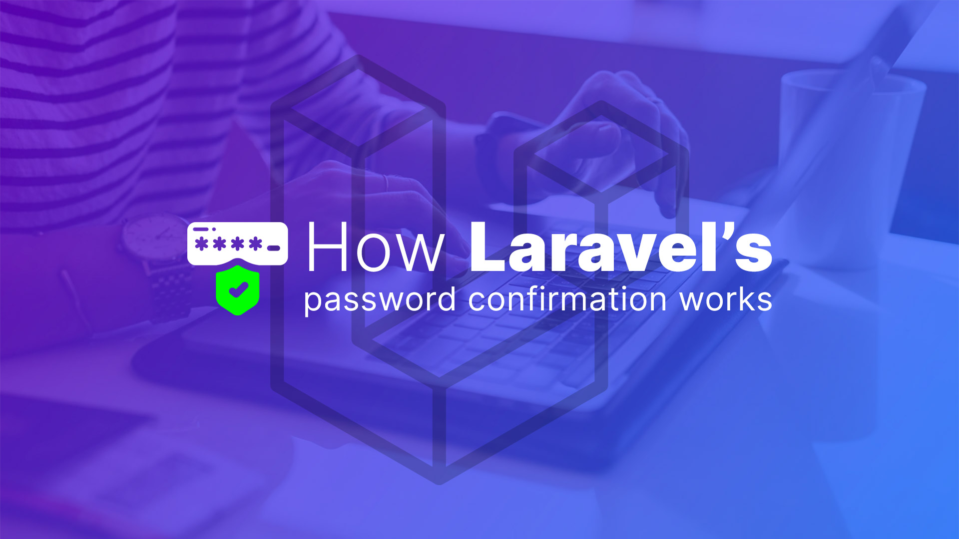 How Laravel's password confirmation works.