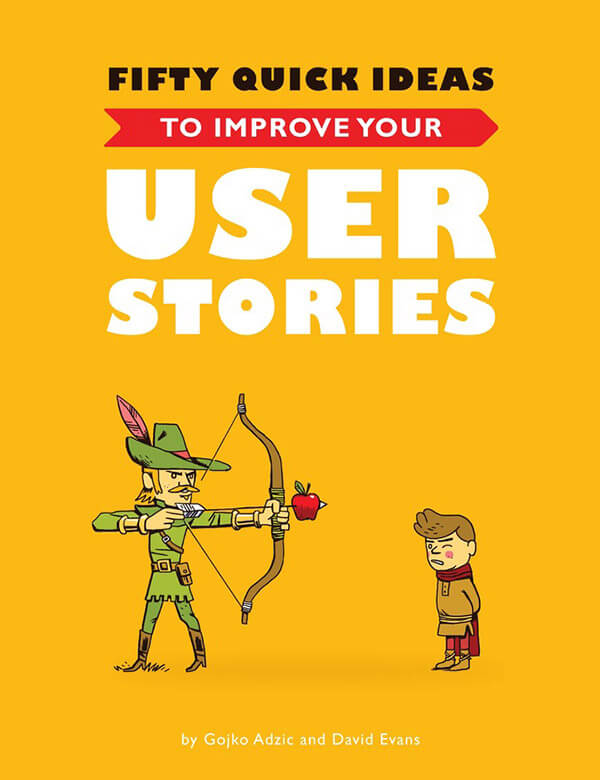 Fifty Quick Ideas to Improve your User Stories