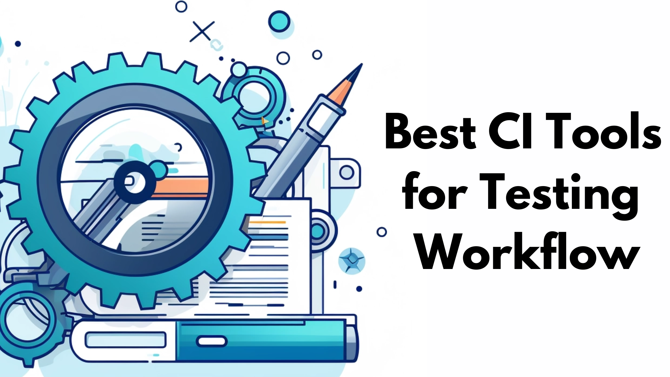Best CI Tools to Streamline Your Testing Workflow.png