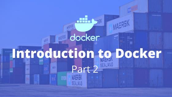 Introduction to Docker - Part 2