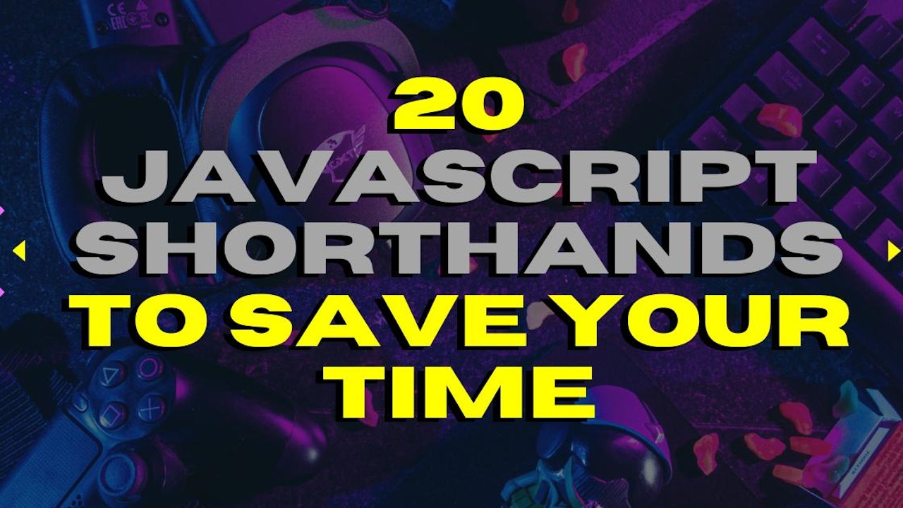 20 JavaScript shorthand to save time | gitconnected
