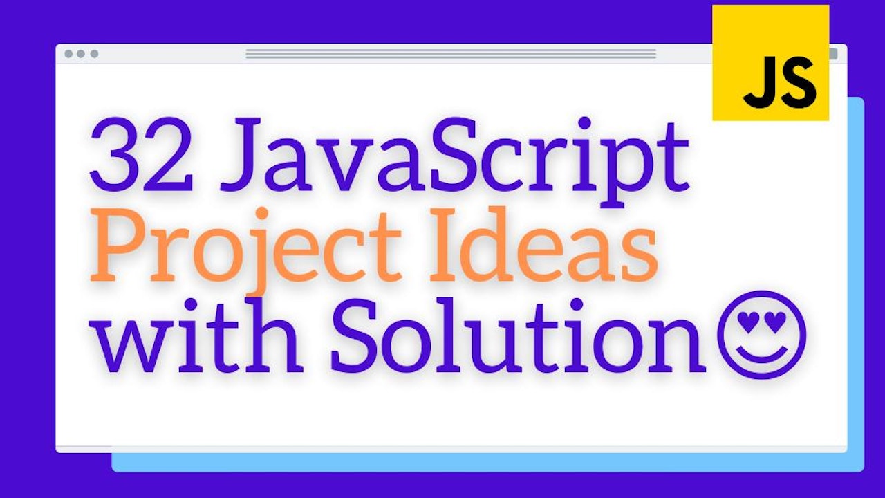 20 JavaScript project ideas for Beginners, Intermediate and Pro ...