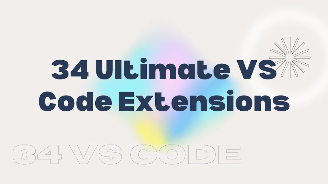 34 Ultimate VS Code Extensions to Increase Productivity! 💪