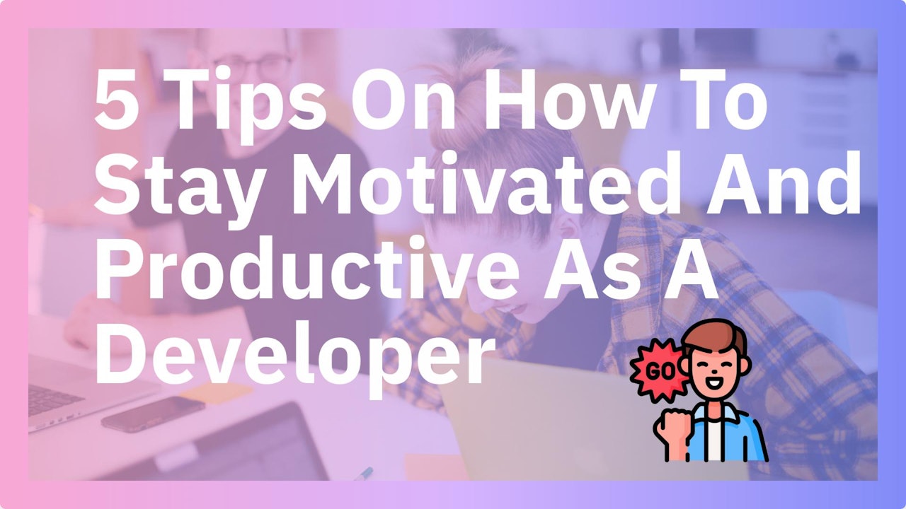 How To Stay Productive as a Developer