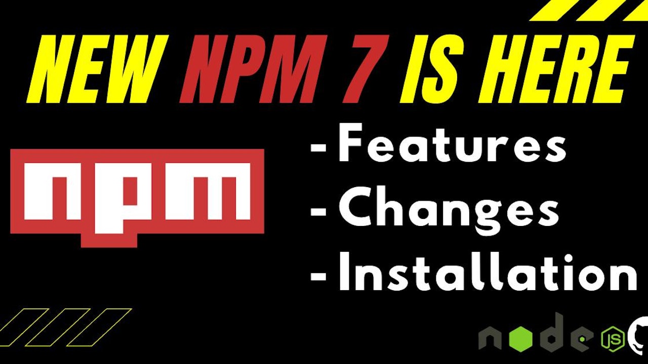 Finally, it's out - The NPM 7