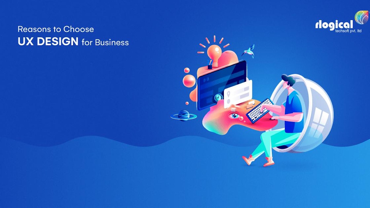 Top 7 Reasons for Choose UX Design for Business