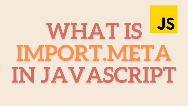 What is import.meta in JavaScript? - DevDojo