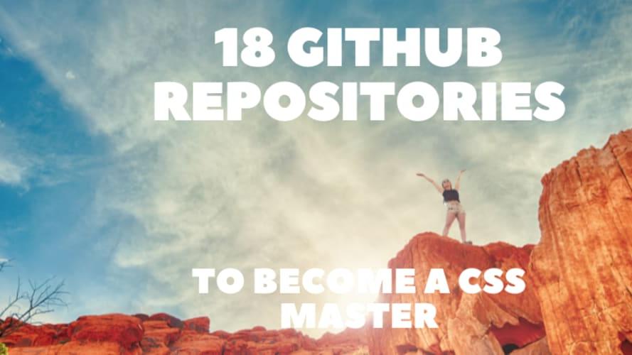 18 GitHub Repositories to Become a CSS Master 🎨🧙‍♂️