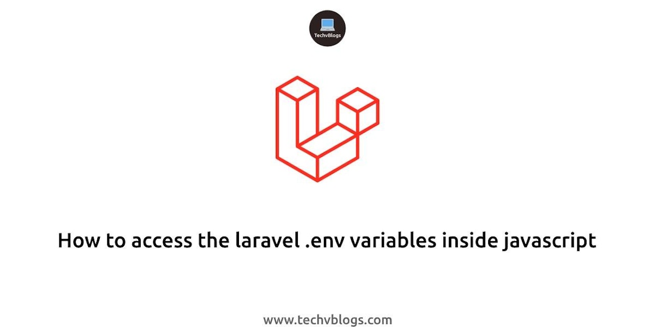 How to access the laravel .env variables inside javascript