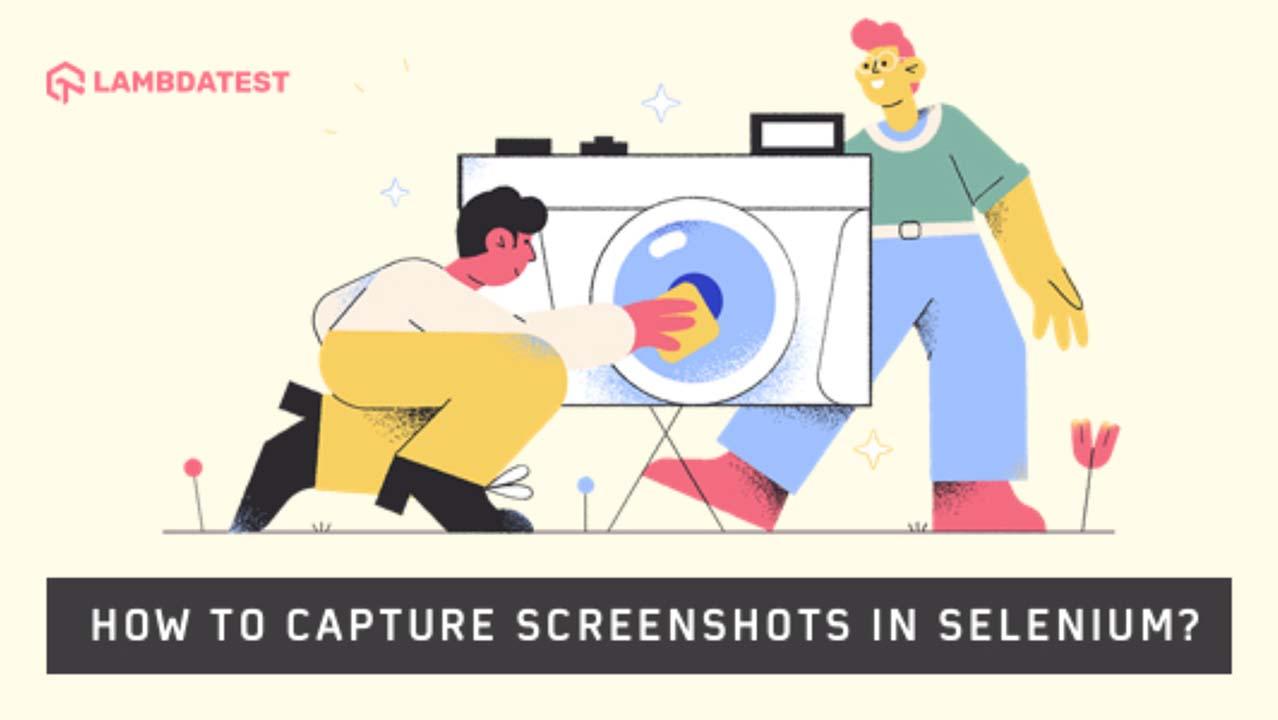 How To Capture Screenshots In Selenium
