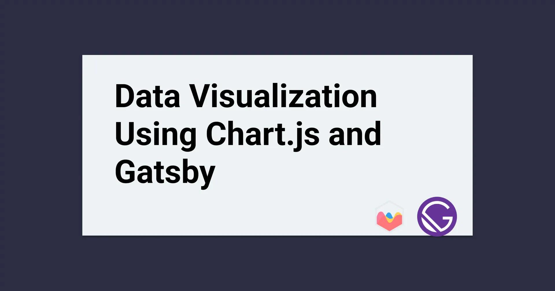 Data Visualization Using Chart.js and Gatsby