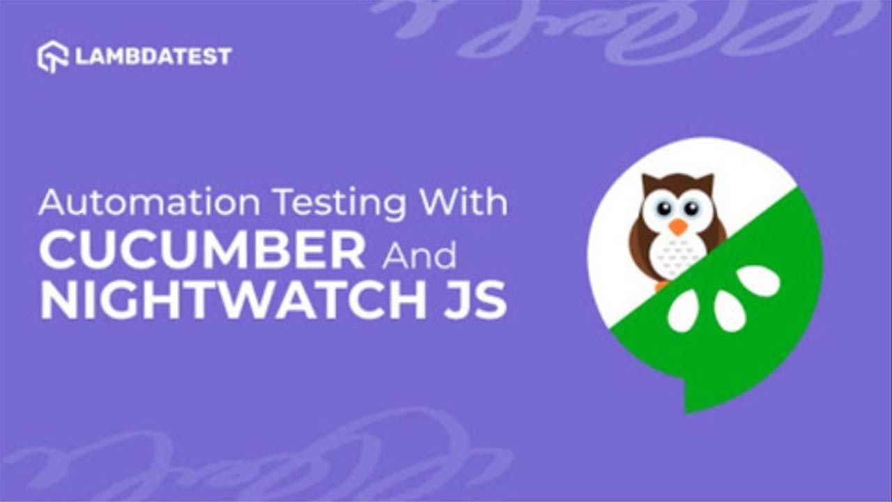How To Perform Automation Testing With Cucumber And Nightwatch JS?