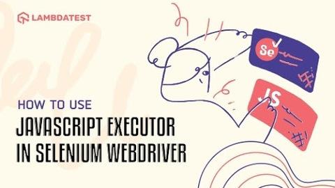 How To Use JavaScriptExecutor in Selenium WebDriver?