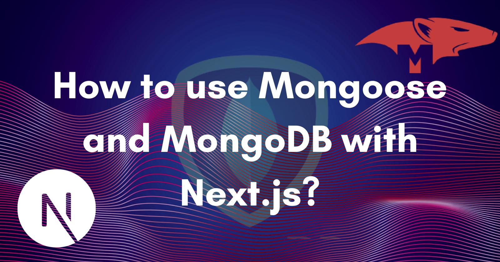 🗃️ How to use Mongoose with Next.js for MongoDB?