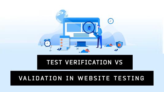 Test Verification vs Validation in Website Testing