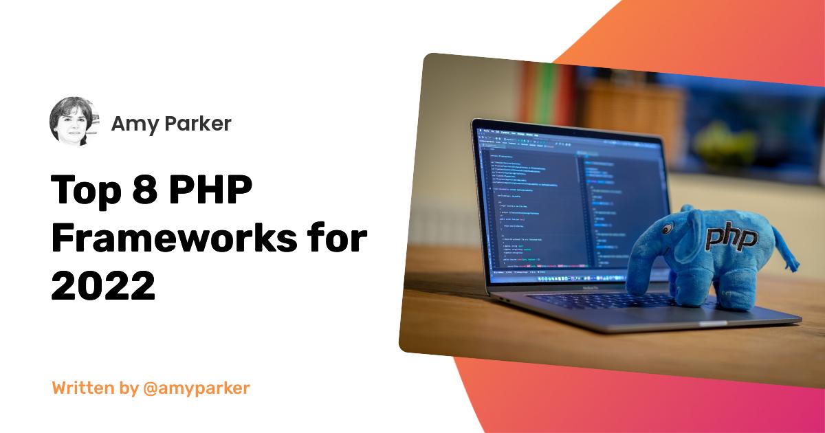 Top 8 PHP Frameworks for 2022