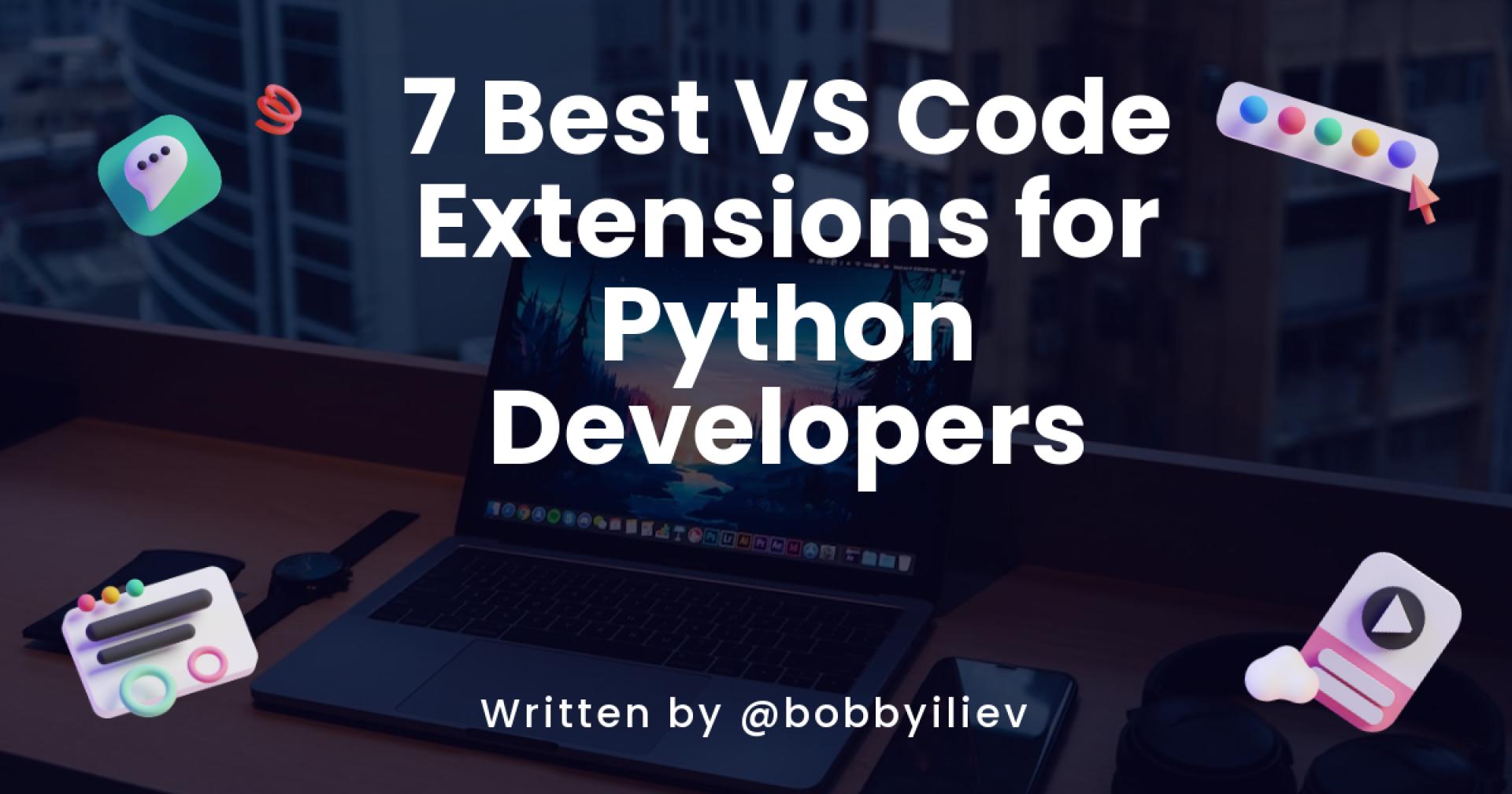 7 Best VS Code Extensions for Python Developers