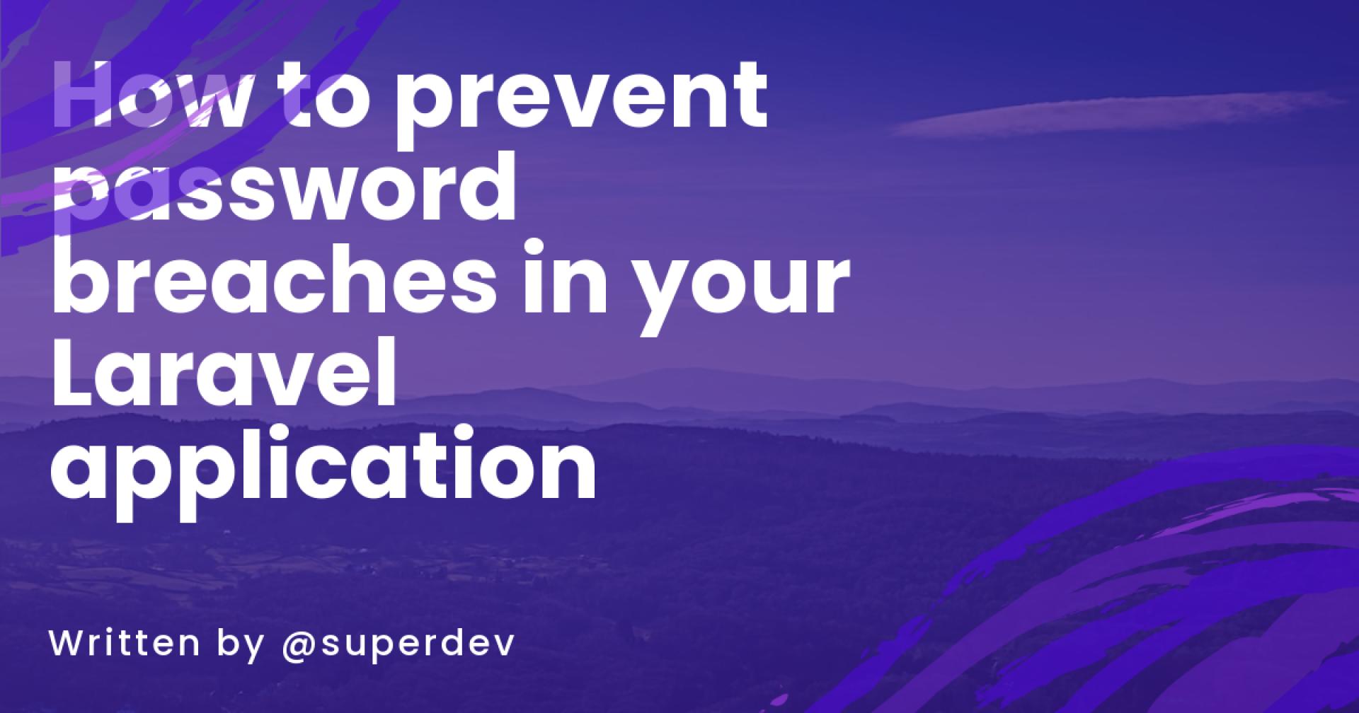 How to prevent password breaches in your Laravel application