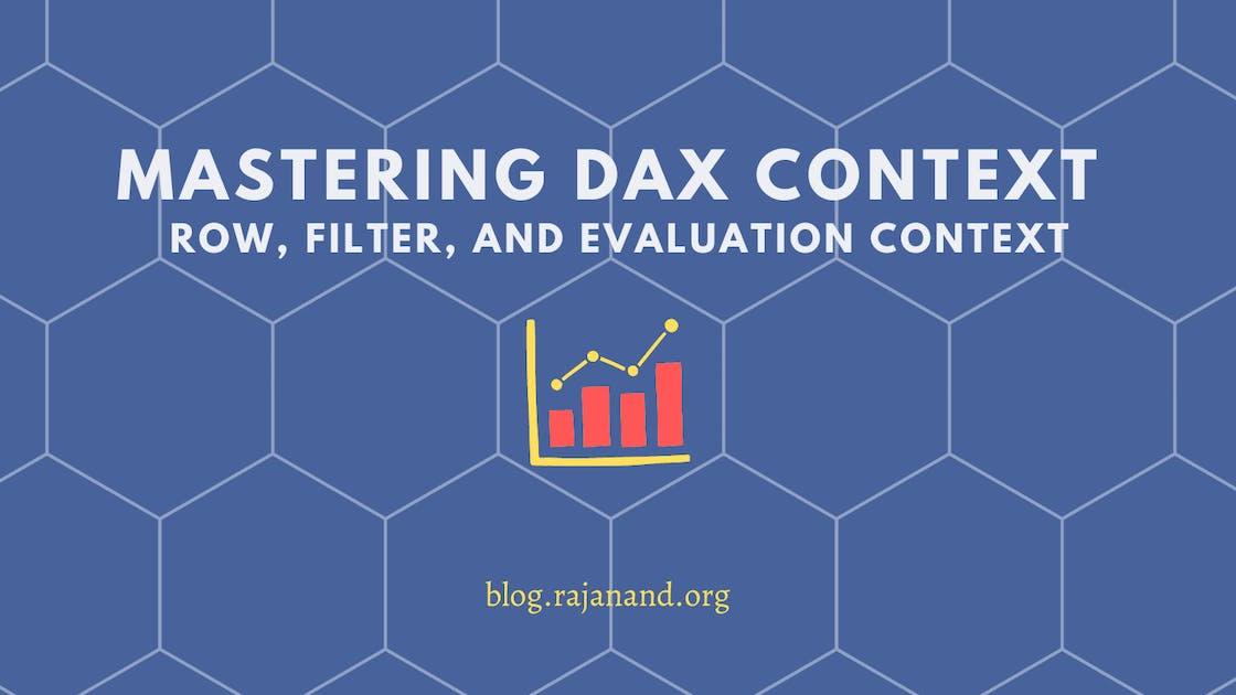 Mastering DAX Context: Understanding Row, Filter, and Evaluation Context