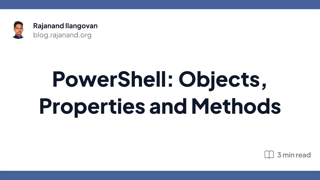 PowerShell: Objects, Properties and Methods