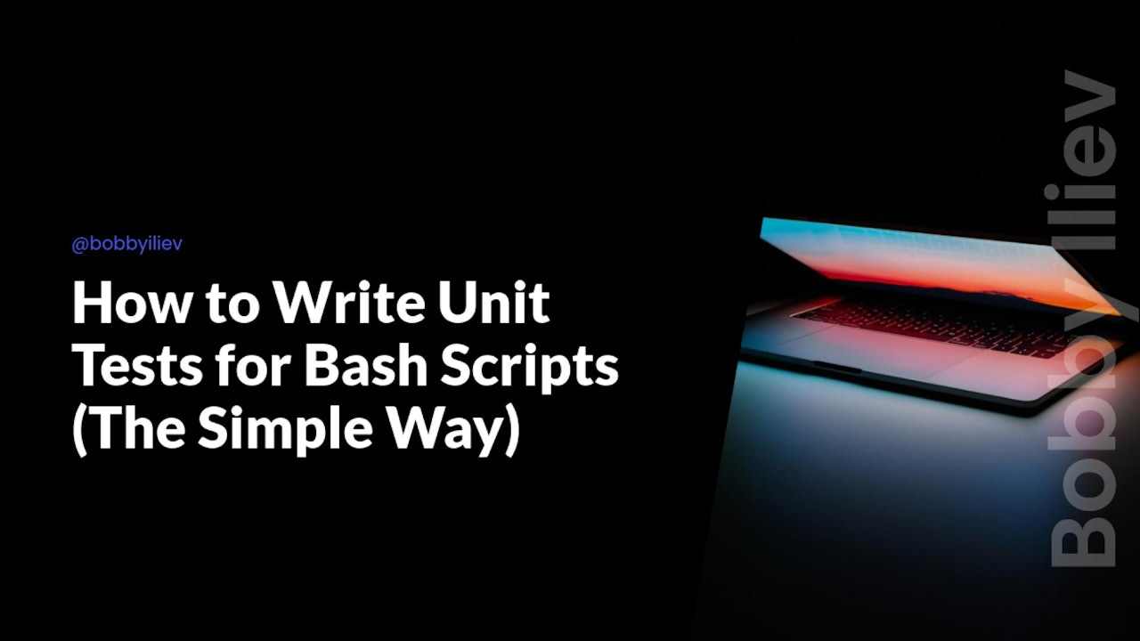 How to Write Unit Tests for Bash Scripts (The Simple Way)
