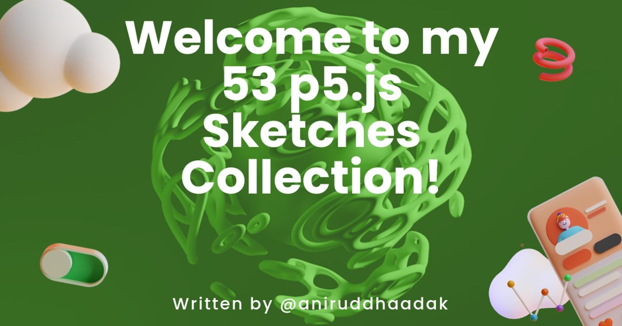 Welcome to my 53+ p5.js Sketches Collection!