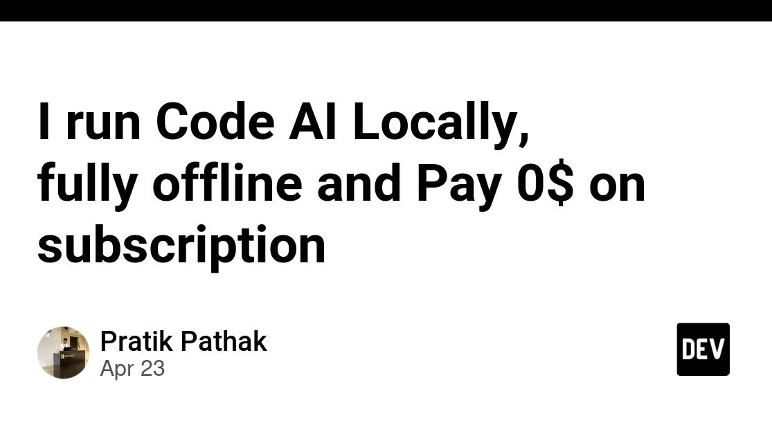 I run Code AI Locally, fully offline and Pay 0$ on subscription