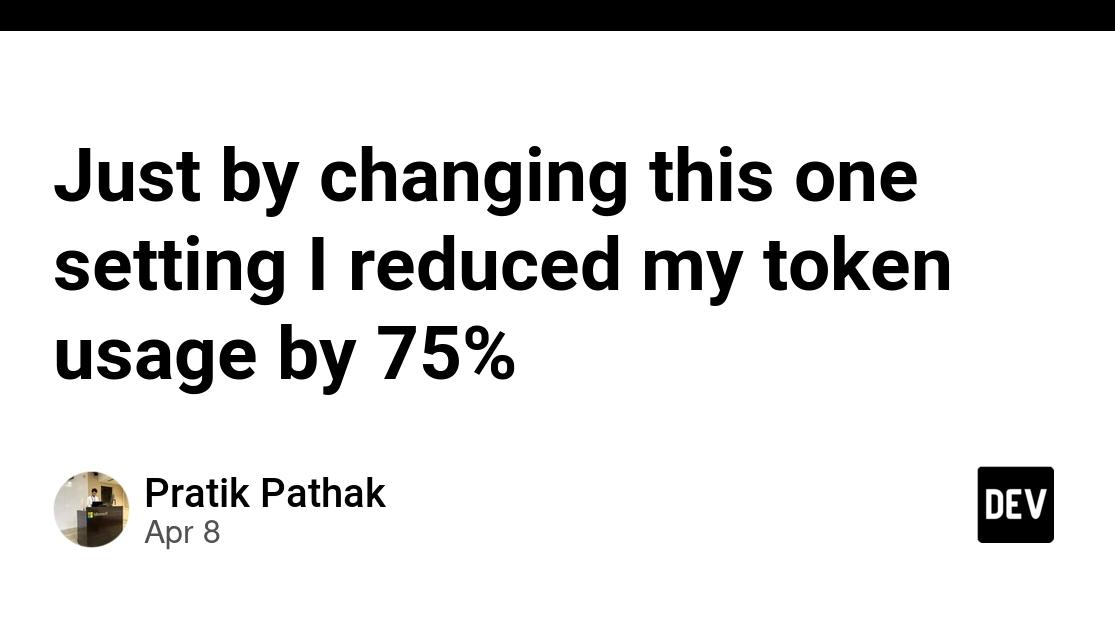 Just by changing this one setting I reduced my token usage by 75%