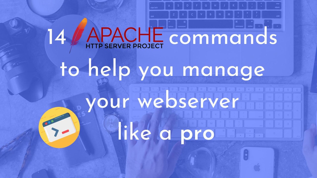 14 Apache commands to help you manage your server like a pro