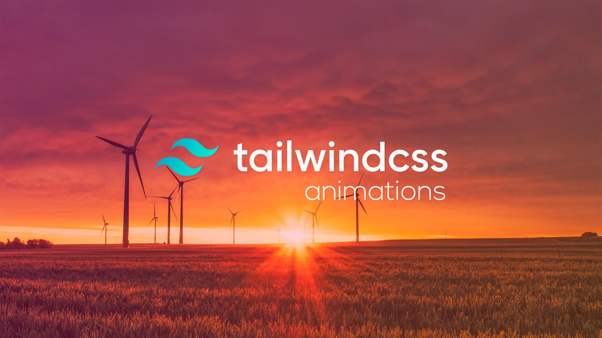 TailwindCSS Animations