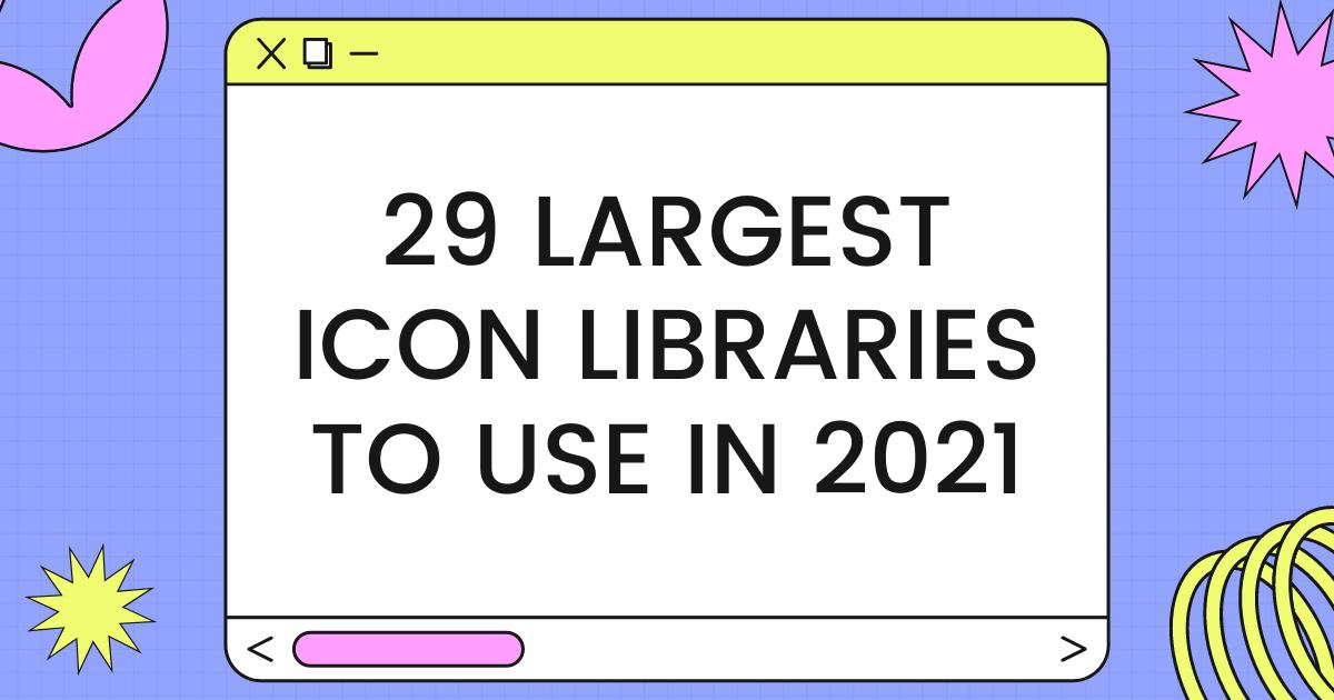 29 Largest icon libraries to use in 2021