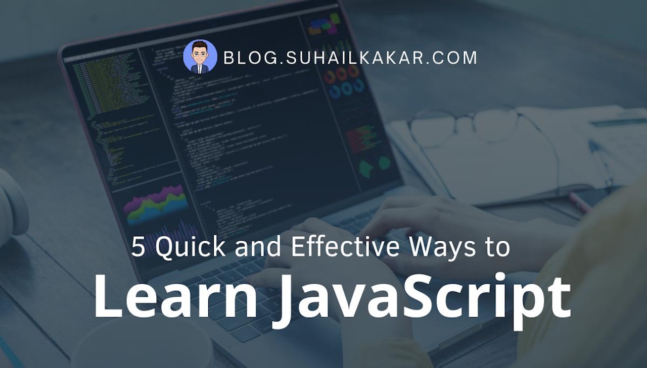 5 Quick and Effective Ways to Learn JavaScript
