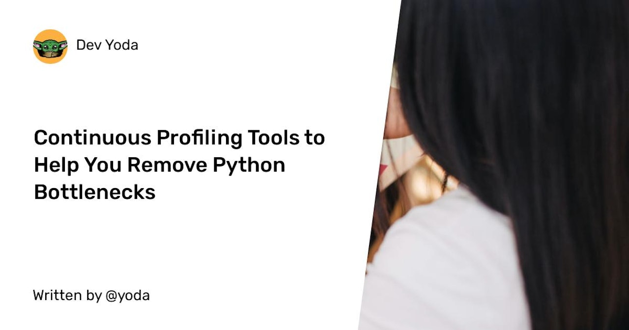 Continuous Profiling Tools to Help You Remove Python Bottlenecks