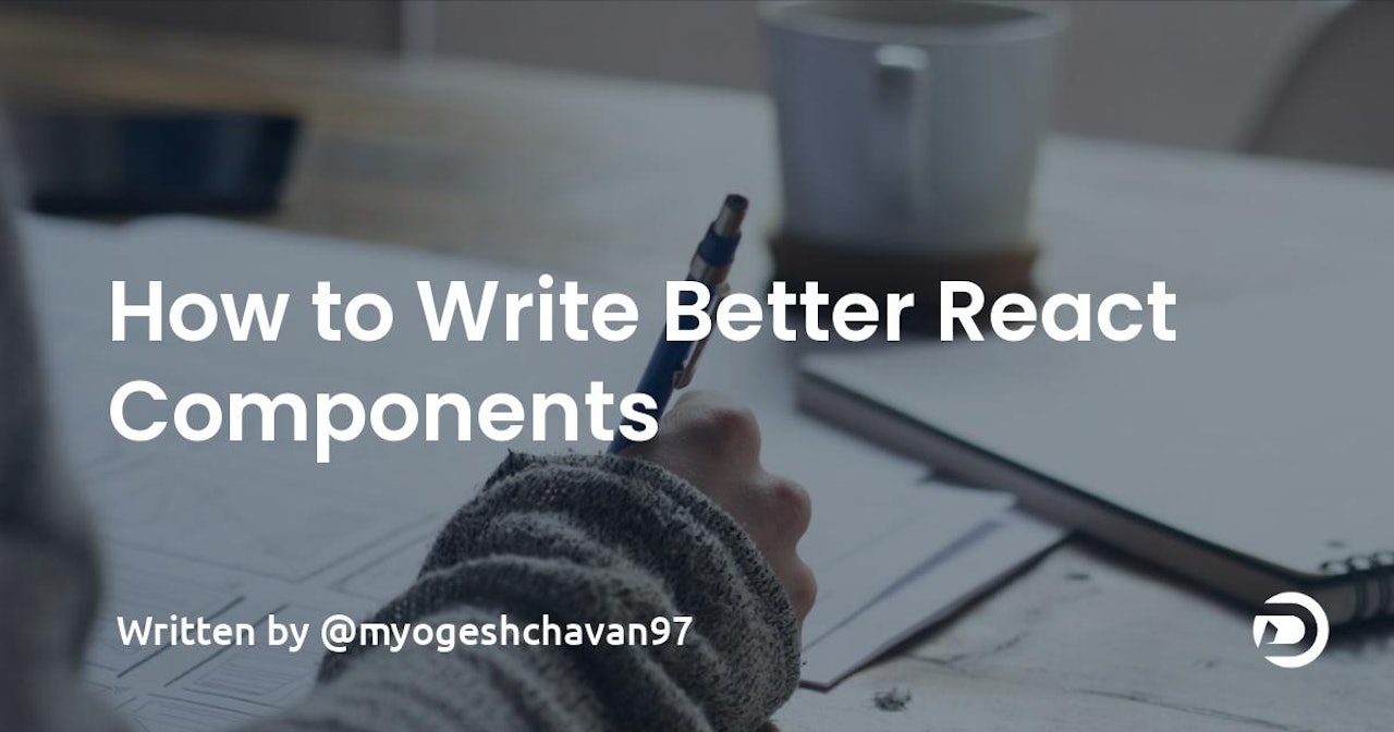 How to Write Better React Components
