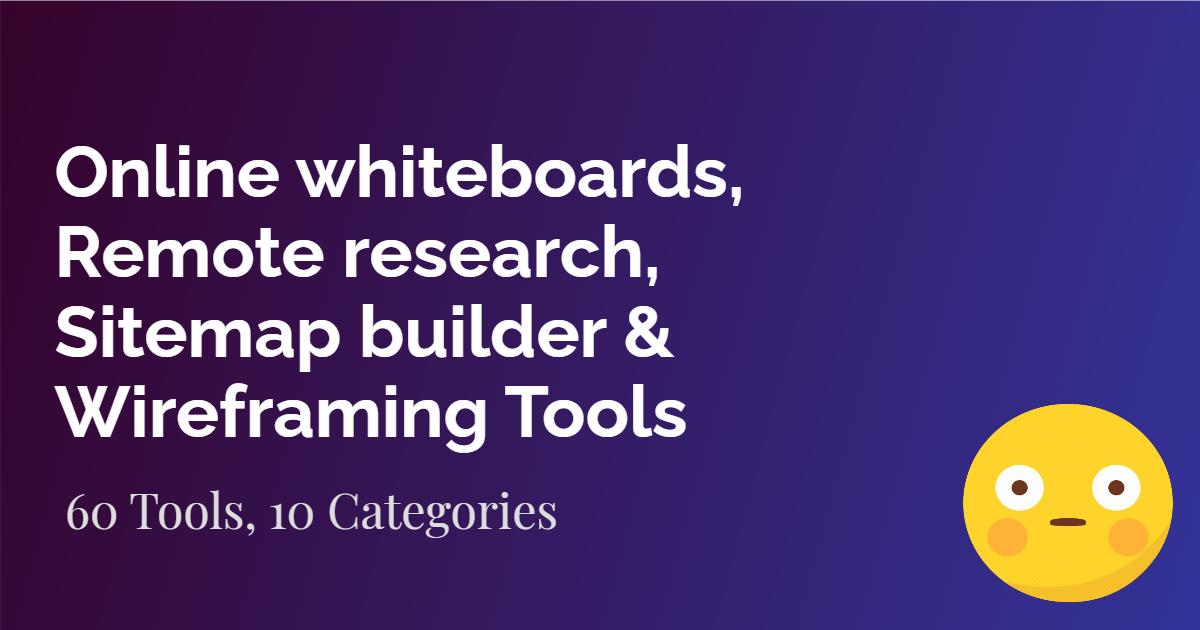 Online whiteboards, Participant recruiting & screening, Remote research, Sitemap builder & Wireframing Tools | UX