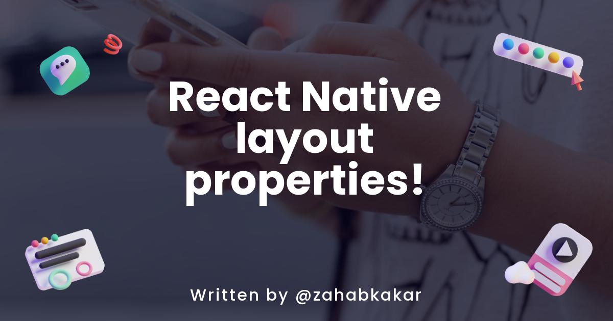 React Native layout properties!