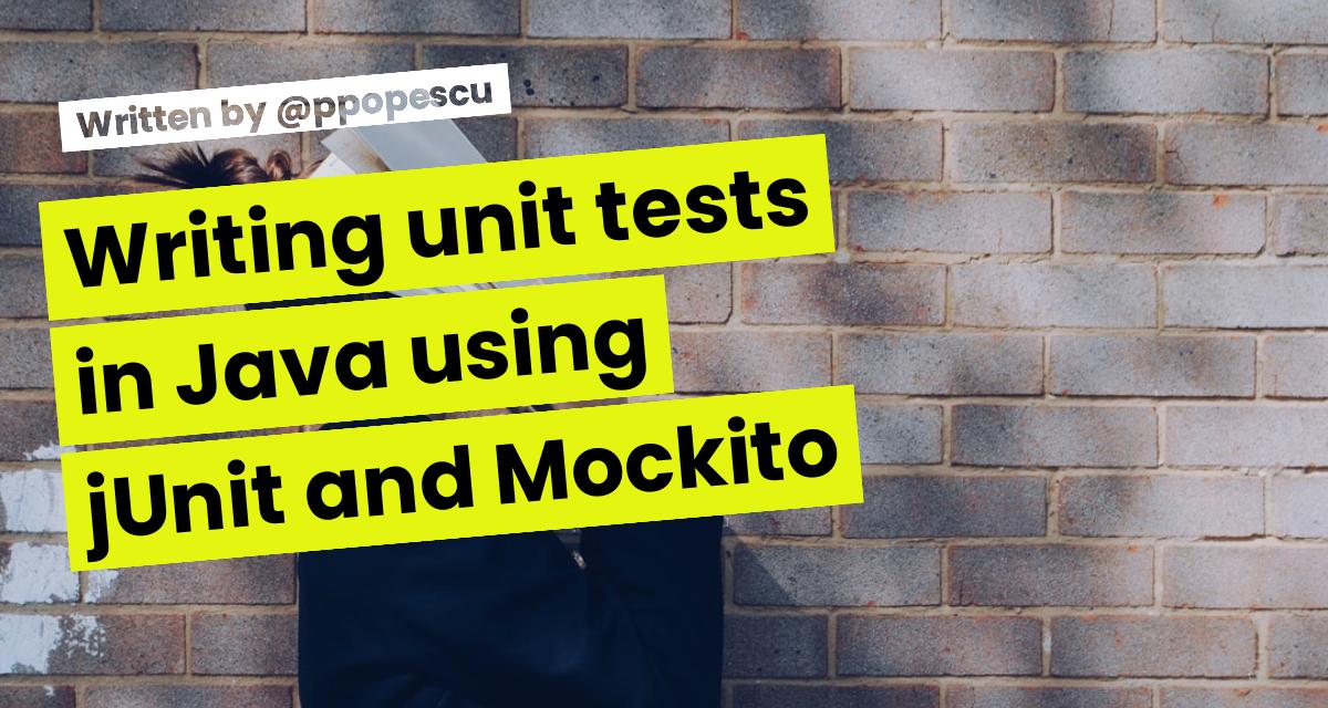 Writing unit tests in Java using jUnit and Mockito