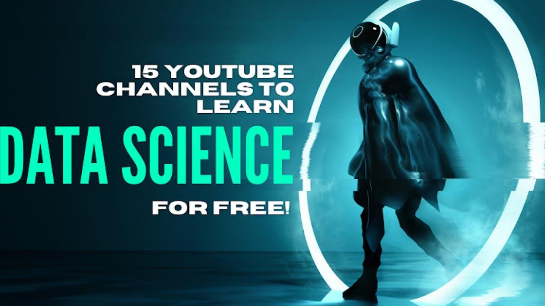 15 YouTube Channels to Learn Data Science for Free