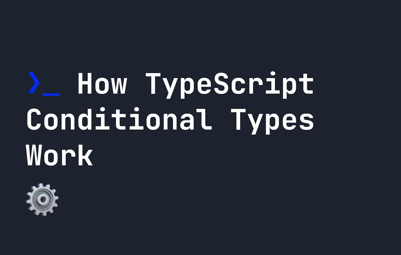 Conditional Types In Typescript