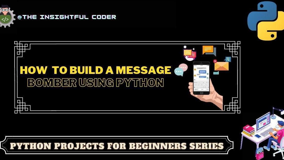 Build a Message Bomber Using Python in Just 6 Lines of Code