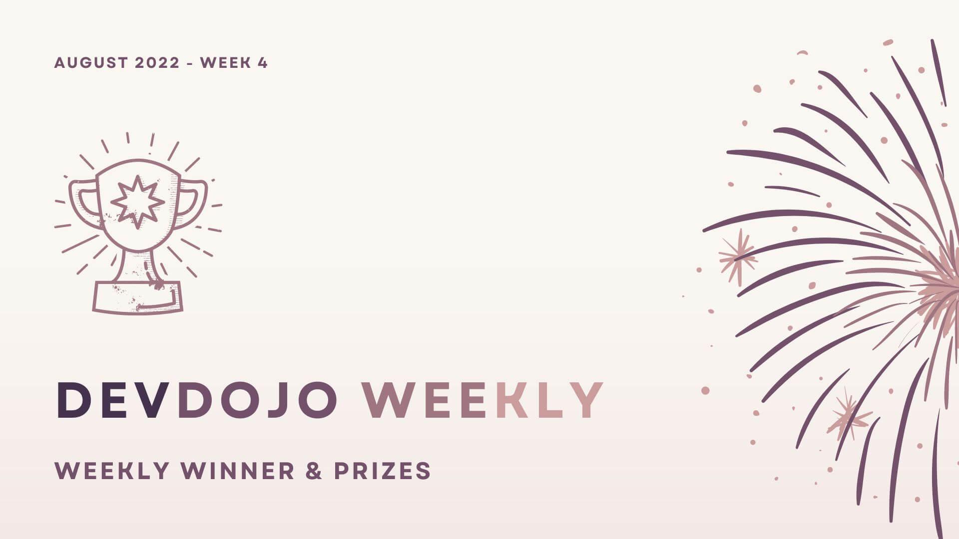 DevDojo Weekly - August 2022 - Week 4