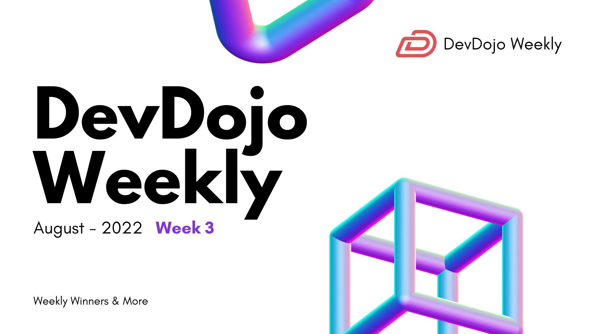 DevDojo Weekly - August 2022 -  Week 3