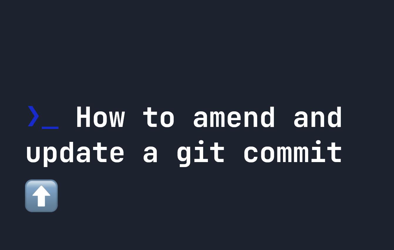 How to amend and update a git commit