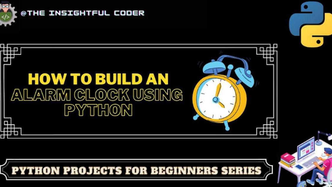 How to Build an Alarm Clock Using Python
