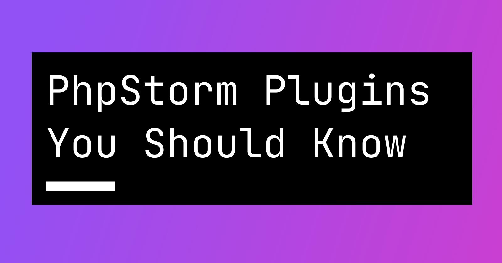 PhpStorm Plugins You Should Know